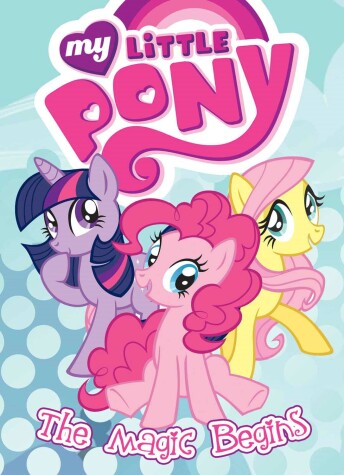 Book cover for My Little Pony: The Magic Begins