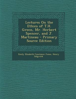 Book cover for Lectures on the Ethics of T.H. Green, Mr. Herbert Spencer, and J. Martineau