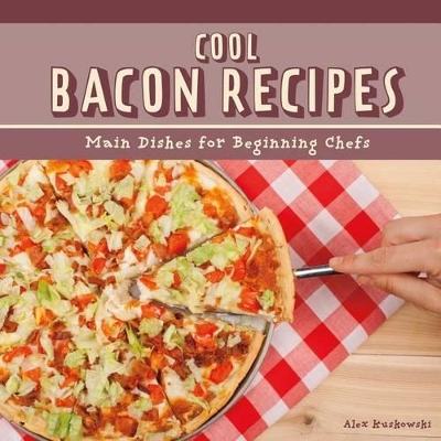 Book cover for Cool Bacon Recipes: Main Dishes for Beginning Chefs