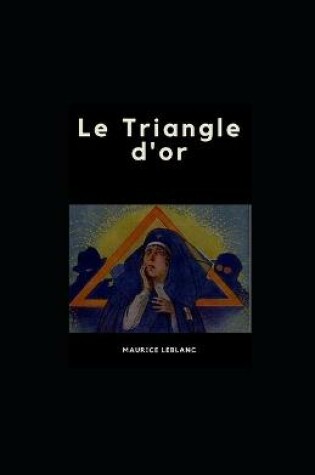 Cover of Le Triangle d'or illustree