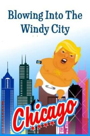 Cover of Blowing Into The Windy City Chicago