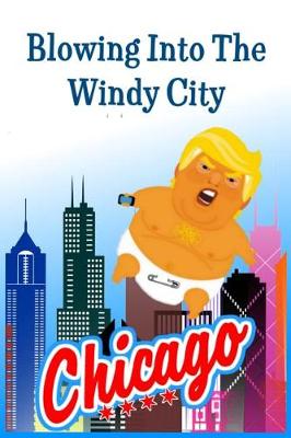 Book cover for Blowing Into The Windy City Chicago