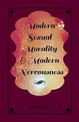 Book cover for Modern Sexual Morality and Modern Nervousness