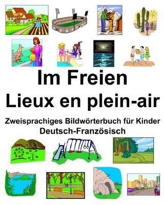 Cover of Deutsch-Französisch Im Freien/Lieux en plein-air Zweisprachiges Bildwörterbuch für Kinder