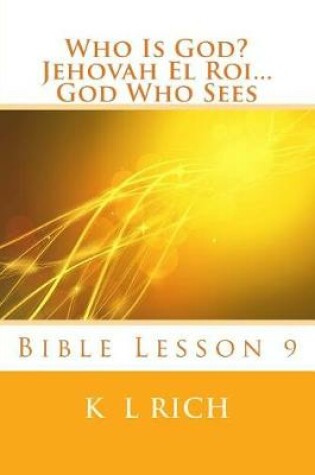Cover of Who Is God? Jehovah El Roi...God Who Sees