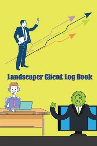 Cover of Landscaper Client Log Book