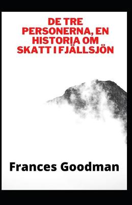 Book cover for De tre personerna, en historia om skatt i fjallsjoen