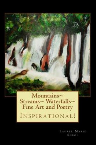 Cover of Mountains Streams Waterfalls Fine Art and Poetry