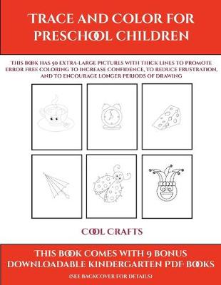 Book cover for Cool Crafts (Trace and Color for preschool children)