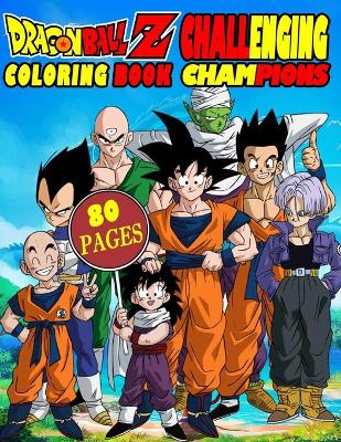 Book cover for dragon ball z Challenging champions Coloring Book