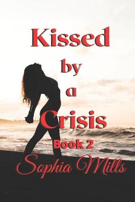 Cover of Kissed by a Crisis