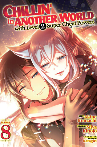 Cover of Chillin' in Another World with Level 2 Super Cheat Powers (Manga) Vol. 8