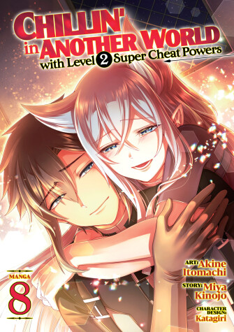 Cover of Chillin' in Another World with Level 2 Super Cheat Powers (Manga) Vol. 8