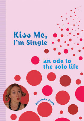 Book cover for Kiss Me, I'm Single