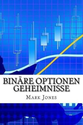 Cover of Binare Optionen Geheimnisse
