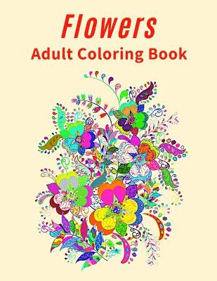 Book cover for Flowers Adult Coloring Book