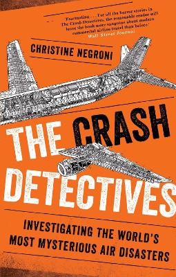 The Crash Detectives by Christine Negroni