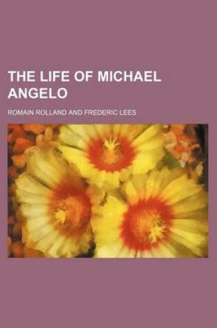 Cover of The Life of Michael Angelo (Volume 6923)