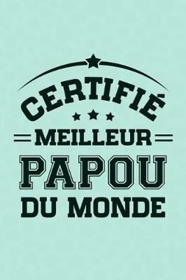 Book cover for Certifie Meilleur Papou du Monde