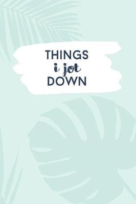 Book cover for Things I Jot Down