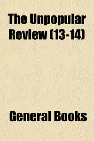 Cover of The Unpopular Review (Volume 13-14)