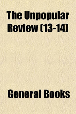 Book cover for The Unpopular Review (Volume 13-14)