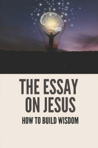 Cover of The Essay On Jesus