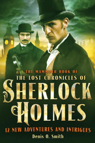 Cover of The Mammoth Book of the Lost Chronicles of Sherlock Holmes