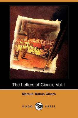 Book cover for The Letters of Cicero, Vol. I (Dodo Press)