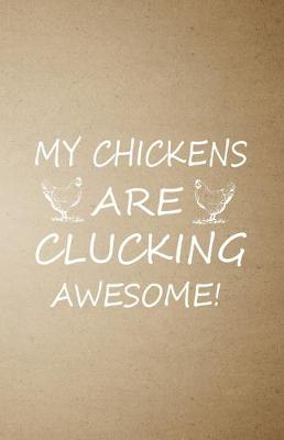 Book cover for My Chickens Are Clucking Awesome A5 Lined Notebook