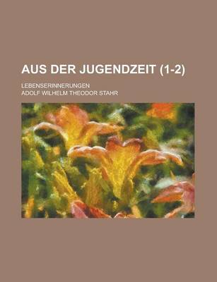 Book cover for Aus Der Jugendzeit (1-2); Lebenserinnerungen