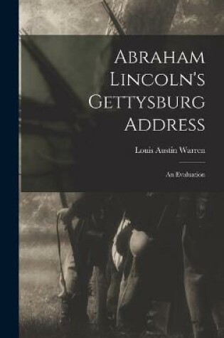 Cover of Abraham Lincoln's Gettysburg Address; an Evaluation