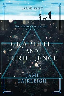 Book cover for Graphite and Turbulence Large Print