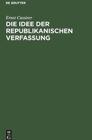 Cover of Die Idee Der Republikanischen Verfassung