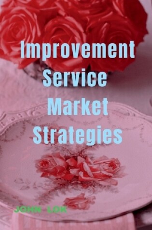 Cover of Improvement Service Market Strategies