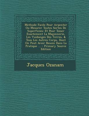 Book cover for Methode Facile Pour Arpenter Ou Mesurer Toutes Sortes de Superficies