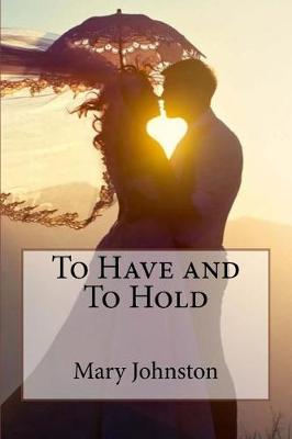 Book cover for To Have and To Hold Mary Johnston