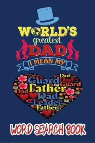 Cover of World Greatest Dad, I Mean My Father