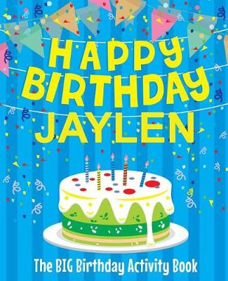 Book cover for Happy Birthday Jaylen - The Big Birthday Activity Book