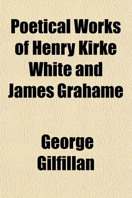 Book cover for Poetical Works of Henry Kirke White and James Grahame