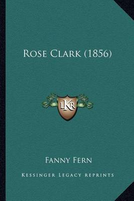 Book cover for Rose Clark (1856) Rose Clark (1856)