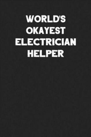 Cover of World's Okayest Electrician Helper