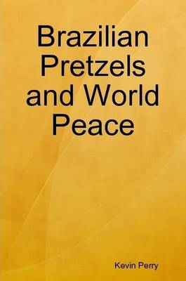 Book cover for Brazilian Pretels and World Peace