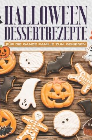 Cover of Halloween-Dessertrezepte f�r die ganze Familie zum Genie�en