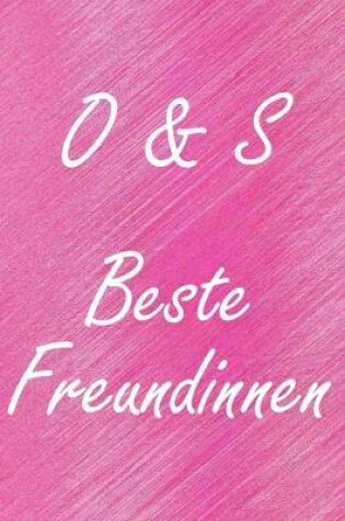 Cover of O & S. Beste Freundinnen