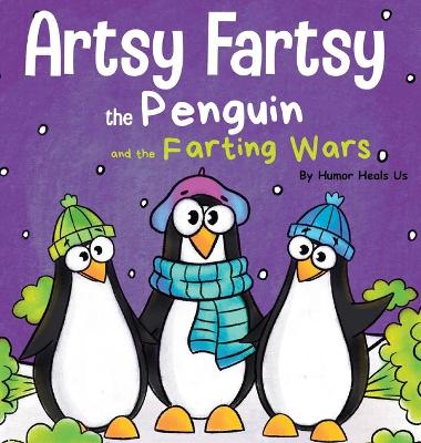 Book cover for Artsy Fartsy the Penguin and the Farting Wars