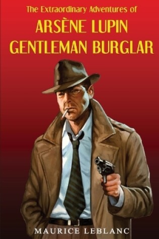 Cover of Ars]ne Lupin Gentleman Burglar