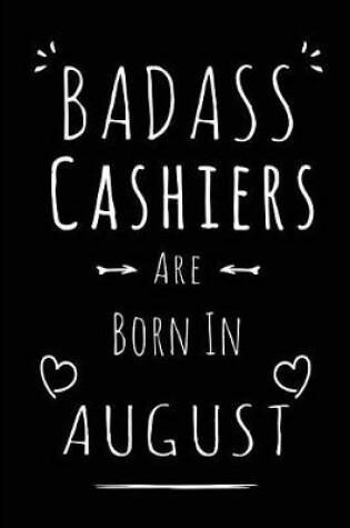 Cover of Badass Cashiers Are Born In August