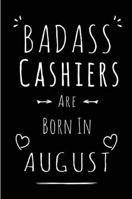 Book cover for Badass Cashiers Are Born In August