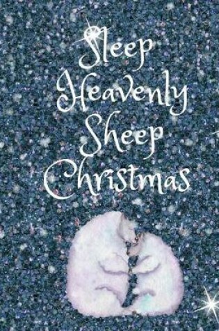 Cover of Sleep Heavenly Sheep Christmas